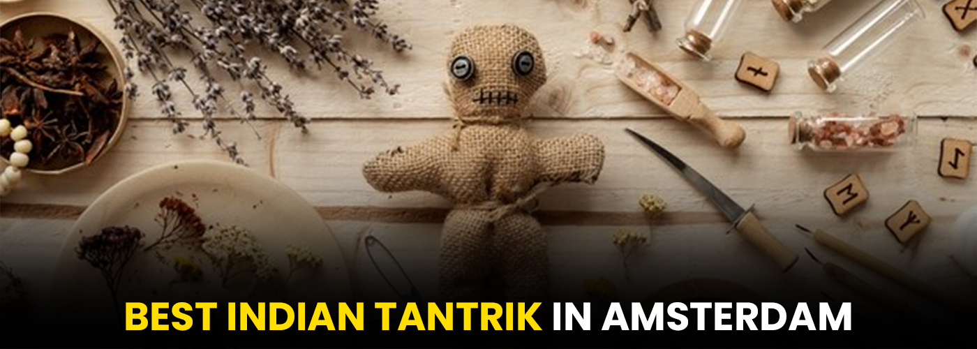 Best Indian Tantrik in Amsterdam